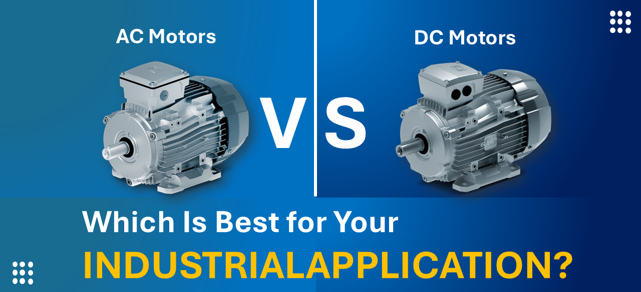 Which Is Best for Your Industrial Application?